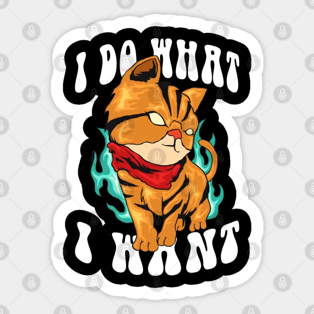 Cat I Do What I Want Sticker by Mandegraph